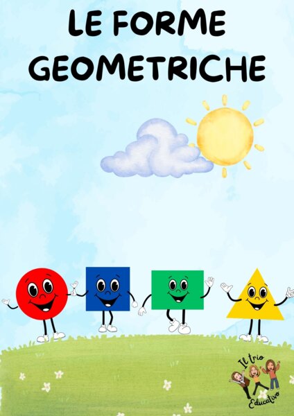 Le forme geometriche: cerchio, triangolo, quadrato e rettangolo