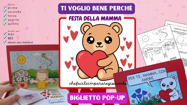 FESTA DELLA MAMMA - BIGLIETTO POP-UP - TI VOGLIO BENE PERCHÉ - TUTTE LE CLASSI - SCUOLA PRIMARIA