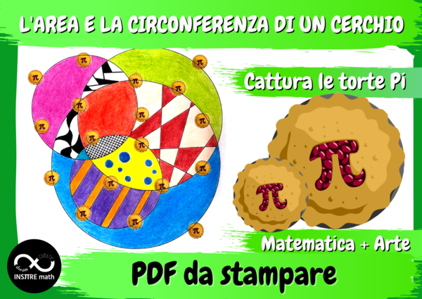 Sfida del giorno del Pi greco. Cattura le torte Pi. L'AREA E LA CIRCONFERENZA DI UN CERCHIO. Progetto Math & Art.