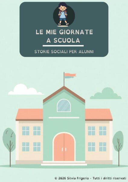 Le mie giornate a scuola - Storie sociali per alunni