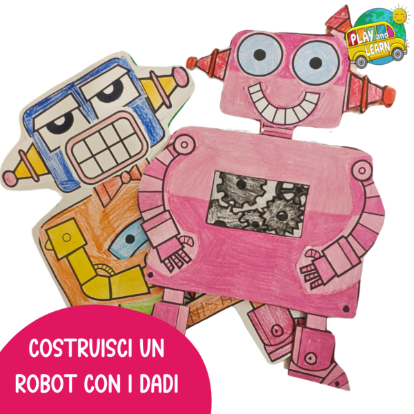 ATTIVITà: COSTRUISCI UN ROBOT CON I DADI