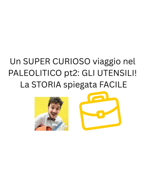 Un SUPER CURIOSO viaggio nel PALEOLITICO pt2: GLI UTENSILI! La STORIA spiegata FACILE