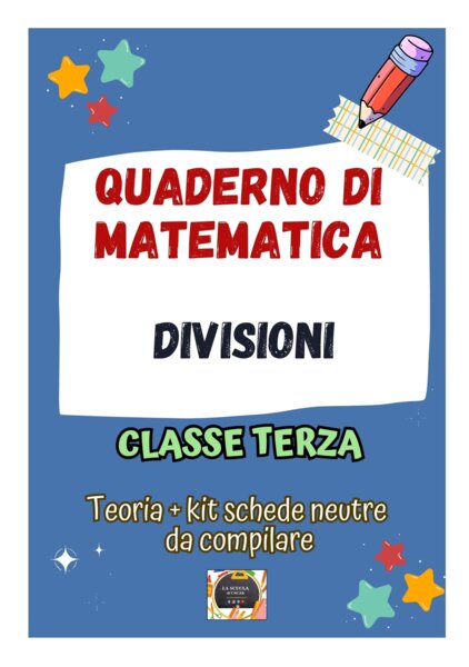QUADERNO OPERATIVO DI MATEMATICA Classe 3° - LE DIVISIONI: teoria, esercizi svolti  + kit 10 schede in b/n da compilare.