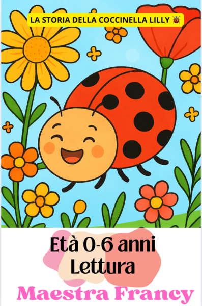 LA STORIA DI COCCINELLA LILLY , 13 PAG CON DOMANDE . 0-6 ANNI E BES