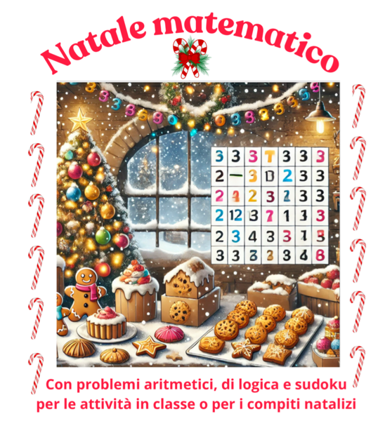 Natale matematico: problemi, logica e sudoku; per le attività in classe o per i compiti delle vacanze- classi IV/V