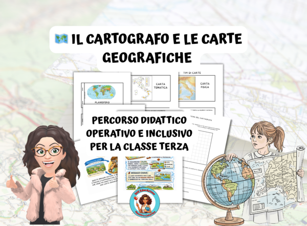 🗺️ IL CARTOGRAFO E LE CARTE GEOGRAFICHE - Percorso didattico operativo per la classe terza