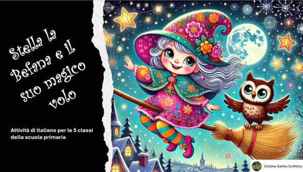 LA BEFANA STELLA E IL SUO MAGICO VOLO-ATTIVITÀ DI ITALIANO DALLA PRIMA ALLA QUINTA