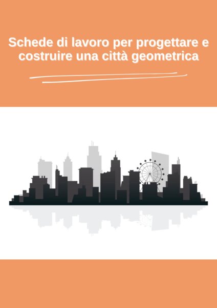 Una città geometrica (ed ecosostenibile) per capire aree e rapporti