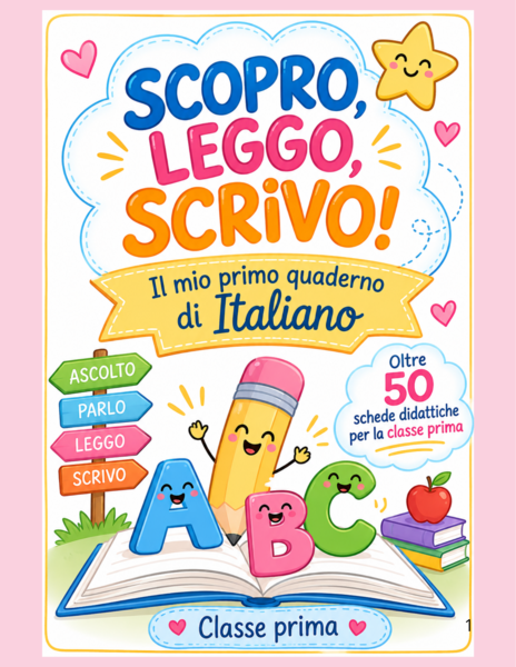 Scopro, leggo, scrivo.Il mio primo quaderno di italiano ( prima parte).
