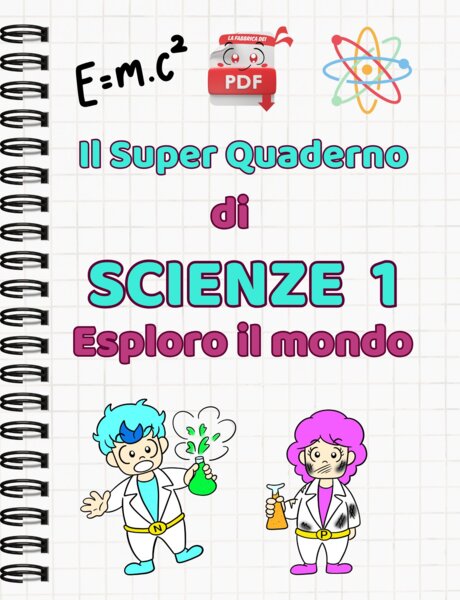 IL SUPER QUADERNO DI SCIENZE: esploro il mondo