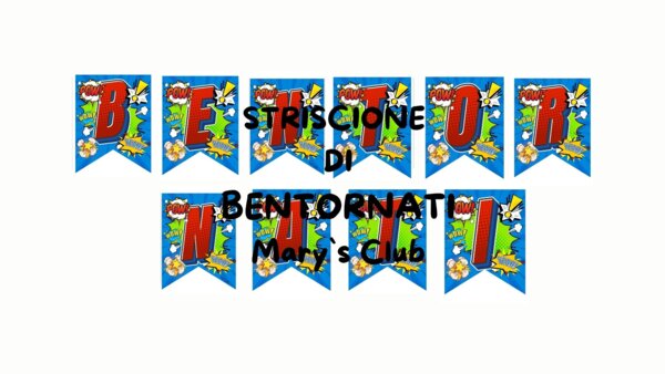 Accoglienza. Striscione "Bentornati"