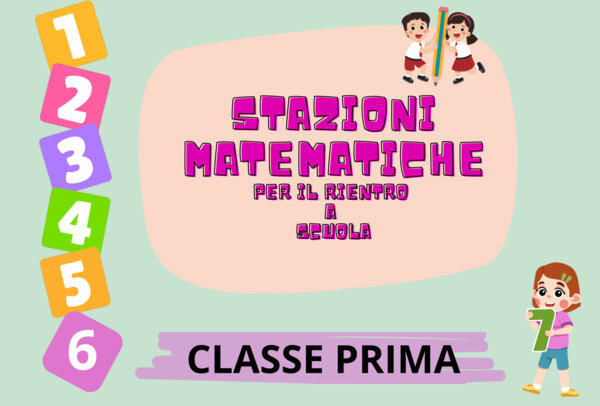 Stazioni matematiche per il rientro a scuola/classe prima