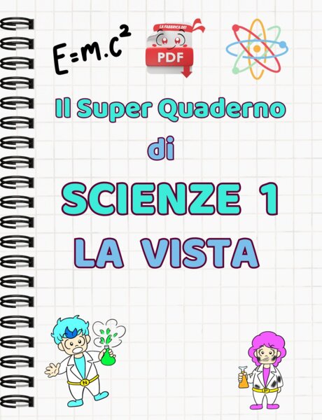 IL SUPER QUADERNO DI SCIENZE:cl1.- la vista
