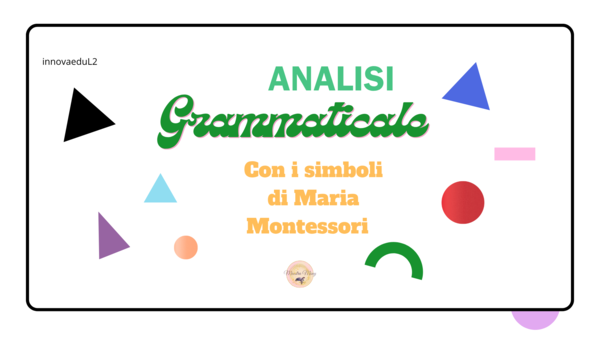 Analisi Gammaticale. I simboli di Maria Montessori