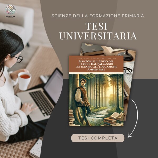 Tesi universitaria completa dal titolo "Manzoni e il senso del luogo: dal paesaggio letterario all’educazione ambientale" (110 e lode)