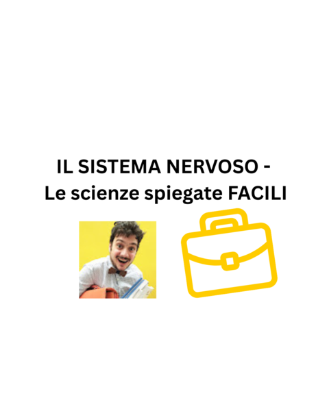 IL SISTEMA NERVOSO - Le scienze spiegate FACILI