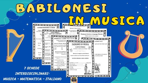KIT 7 SCHEDE "I BABILONESI IN MUSICA"