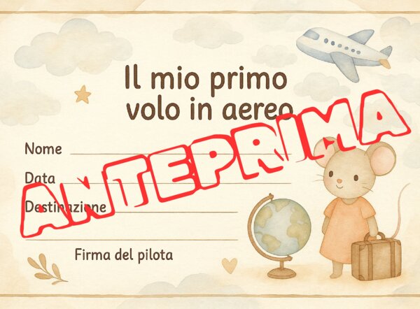 🧸 Certificato “Il mio primo volo in aereo” VER.FEMMINILE