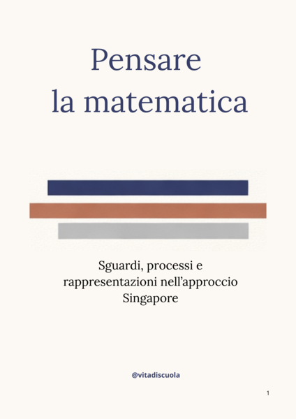 Pensare la matematica - Sguardi, processi e rappresentazioni nell’approccio Singapore