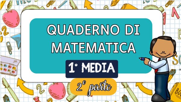 QUADERNO DI MATEMATICA 1^ MEDIA – 2^ parte – teoria + esercizi svolti –