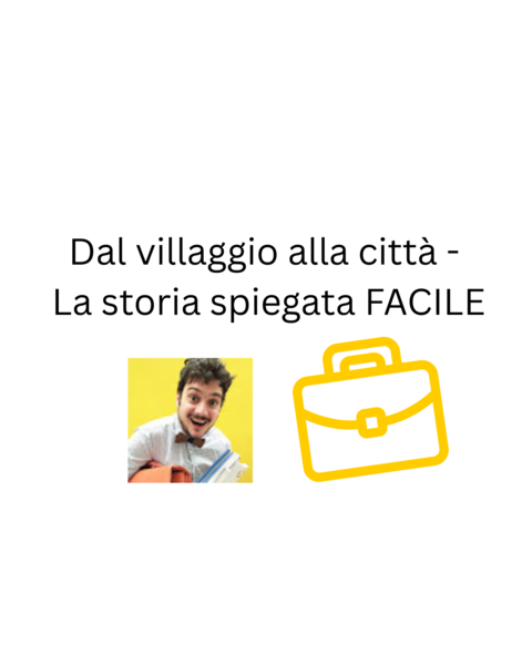 Dal villaggio alla città - La storia spiegata FACILE