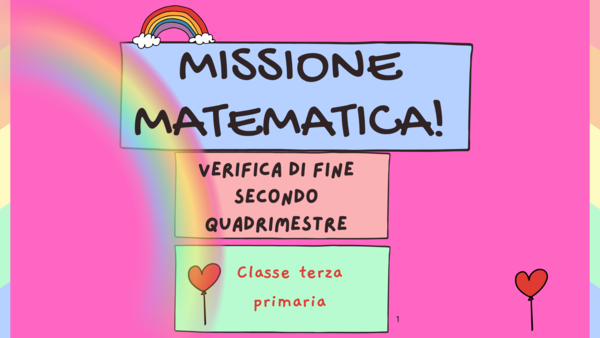 Missione matematica: verifica di fine secondo quadrimestre ( classe terza scuola primaria).