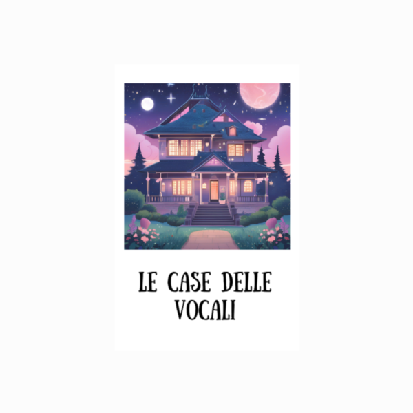 LE CASE DELLE VOCALI
