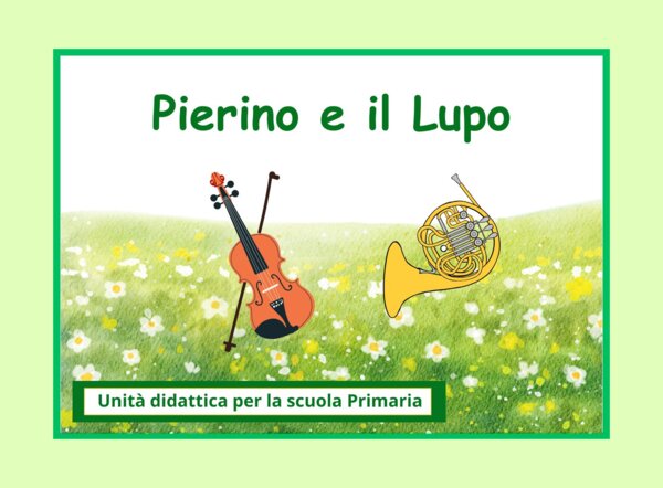 Pierino e il Lupo - Unità didattica per la scuola primaria (classe 2^ - 3^)