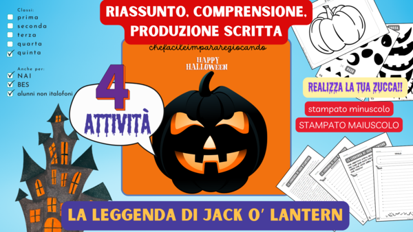 HALLOWEEN - LEGGENDA DI JACK O'LANTERN - RIASSUNTO - COMPRENSIONE - PRODUZIONE SCRITTA - CLASSE QUINTA SCUOLA PRIMARIA