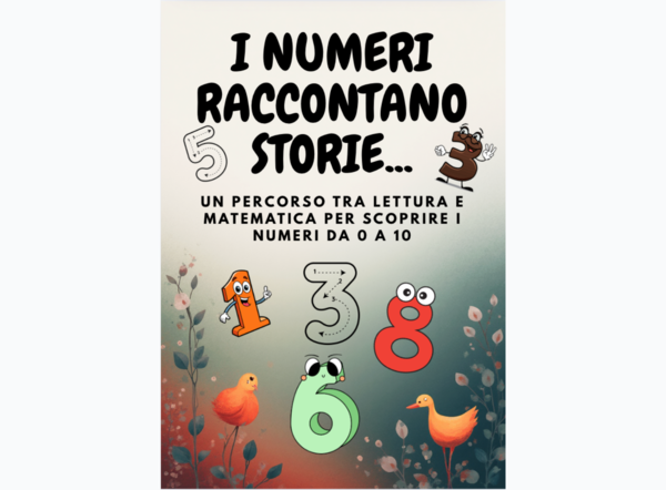 I numeri raccontano storie - Un percorso tra lettura e matematica per scoprire i numeri da 0 a 10