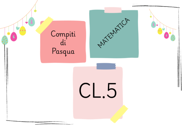 Compiti di Pasqua – Ripasso di matematica classe quinta