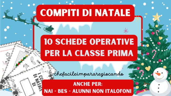 COMPITI DI NATALE DIVERTENTI - MATEMATICA ITALIANO - CLASSE PRIMA - ANCHE PER ALUNNI NAI BES E NON ITALOFONI