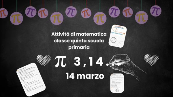 14 marzo Pi greco day attività di matematica classe quinta scuola primaria