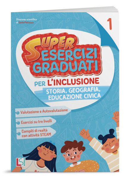 SUPER ESERCIZI GRADUATI PER L'INCLUSIONE - STORIA E GEOGRAFIA 1