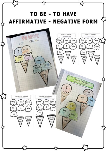 TO BE - TO HAVE ICE CREAM, AFFIRMATIVE and NEGATIVE FORM
