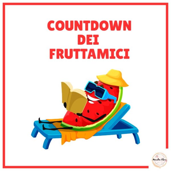 CONTO ALLA ROVESCIA FINE ANNO SCOLASTICO CON I FRUTTAMICI
