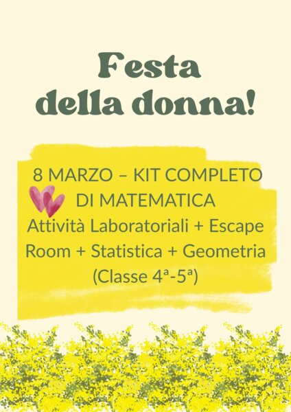 8 MARZO – KIT COMPLETO DI MATEMATICA Attività Laboratoriali + Escape Room + Statistica + Geometria (Classe 4ª-5ª)