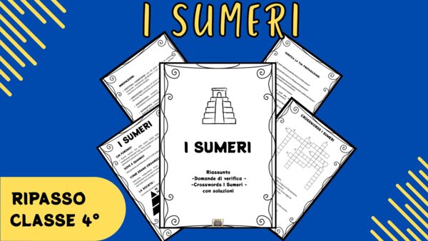 I SUMERI: riassunto, domande di verifica, cruciverba