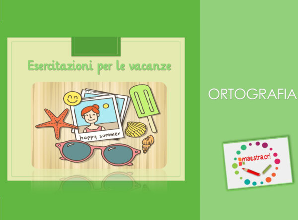 Esercitazioni di Ortografia per le Vacanze