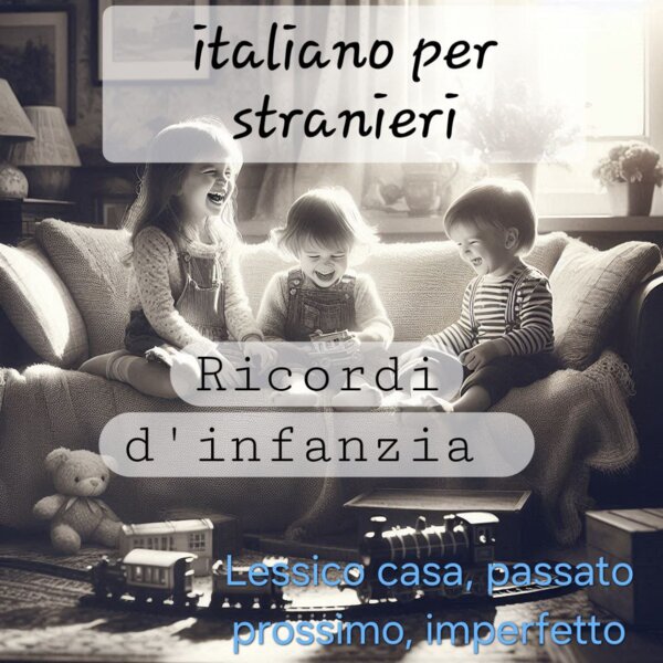 Passato prossimo vs imperfetto UD completa italiano per stranieri Ricordi d'infanzia