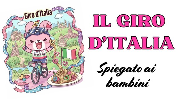 🚴‍♀️IL GIRO D'ITALIA spiegato ai bambini: che cos'è, maglie, i campioni, la mascotte, il logo 🚴‍♀️🏆