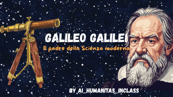 Galileo Galilei : il padre della Scienza moderna