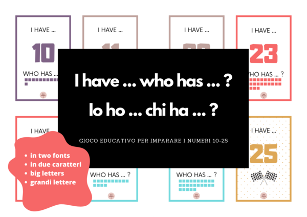 I have … Who has … ? / Io ho … Chi ha … ? numbers 10-25 ENGLISH + ITALIANO cards CONTINUAZIONE