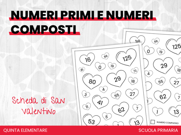 Scheda di San Valentino - numeri primi e numeri composti