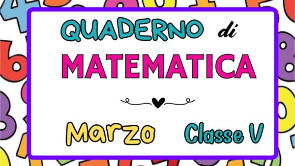 Quaderno Matematica Classe V - MARZO - Le Misure di Superficie e Costo unitario e totale-