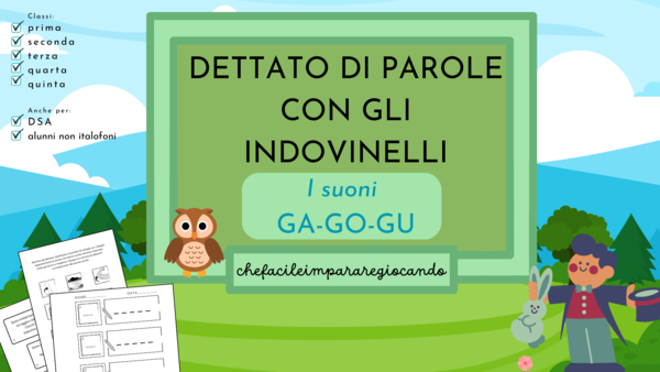 DETTATO DI PAROLE CON GLI INDOVINELLI: I SUONI GA-GO-GU