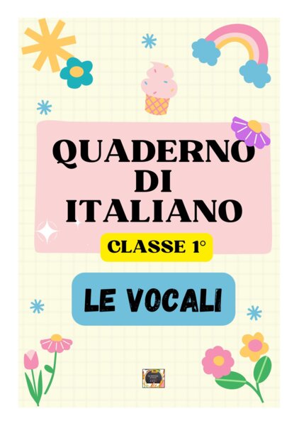 Quaderno di Italiano Classe 1ª - Parte 1: Le Vocali con schede da compilare - 2 in 1 -