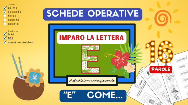 LETTERA E - SCHEDE OPERATIVE - LETTURA LESSICO - VERIFICA - CLASSI PRIMA/SECONDA - ALUNNI NAI/BES