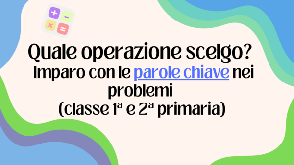 Quale operazione scelgo? Imparo con le parole chiave