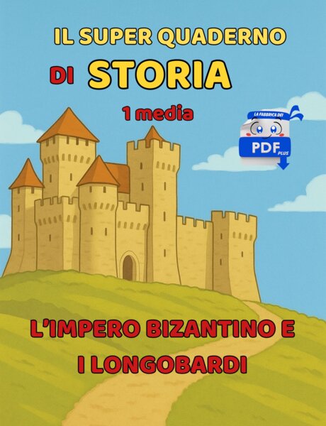 Il SUPER QUADERNO DI STORIA 1 media: L’impero bizantino e i Longobardi